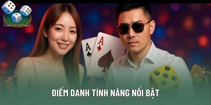 Điểm danh tính năng nổi bật